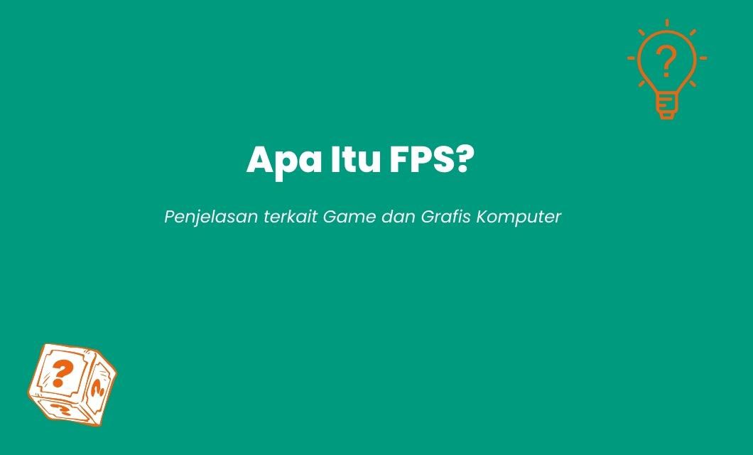 Apa Itu FPS