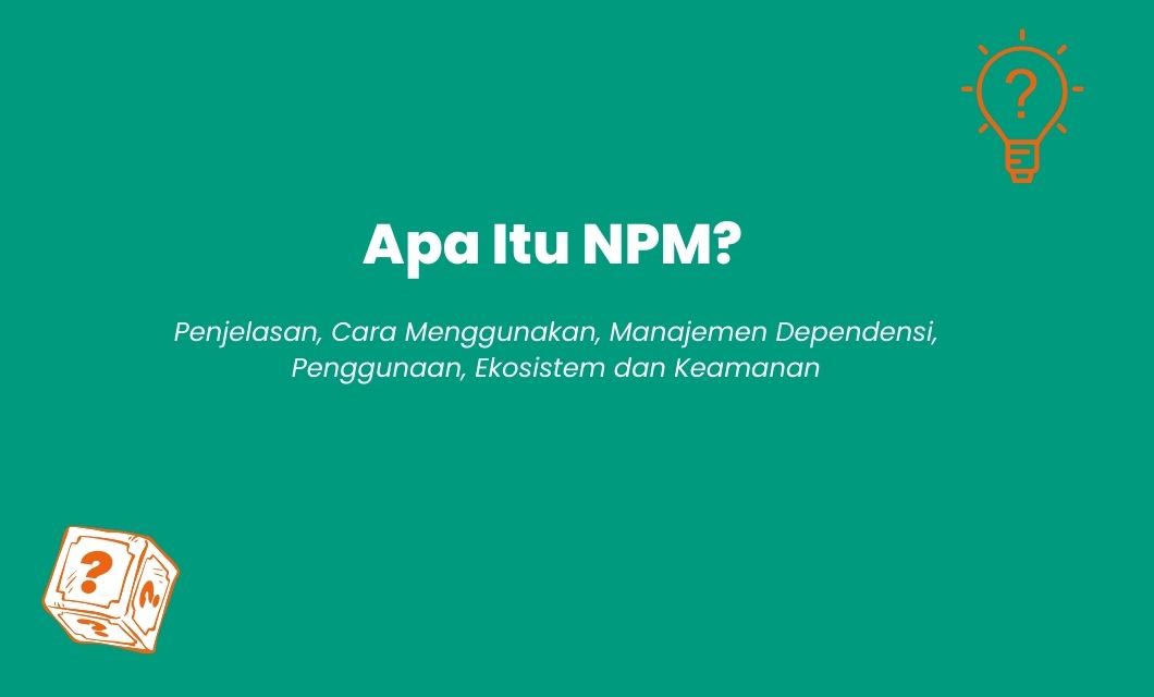 Apa Itu NPM